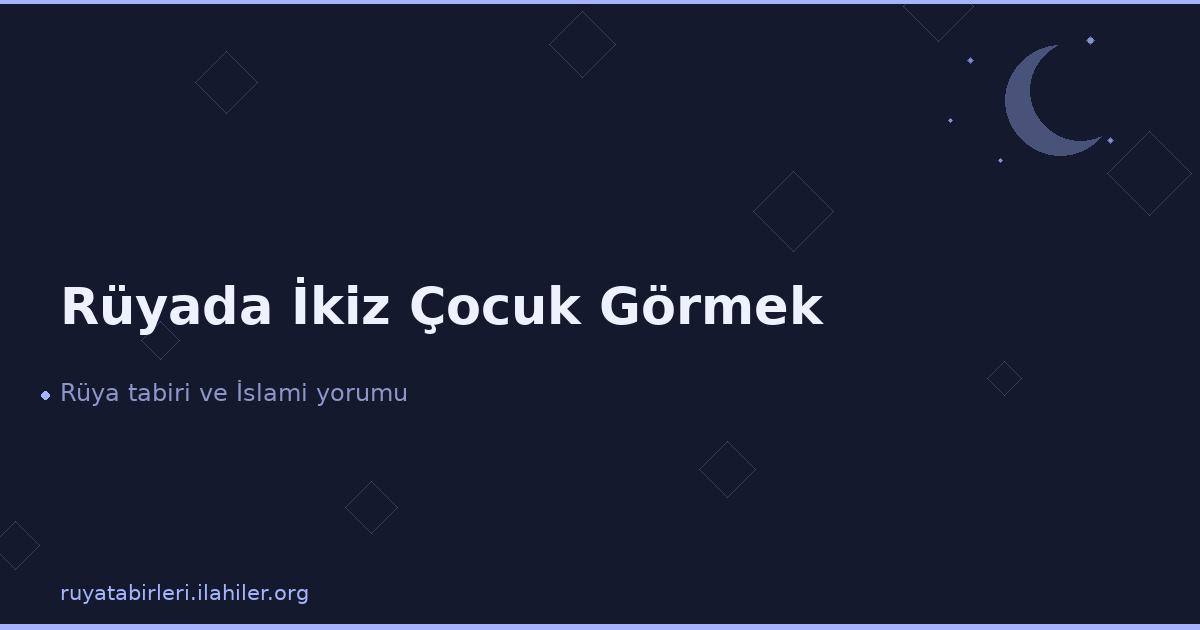 Rüyada İkiz Çocuk Görmek