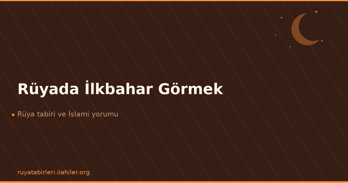 Rüyada İlkbahar Görmek