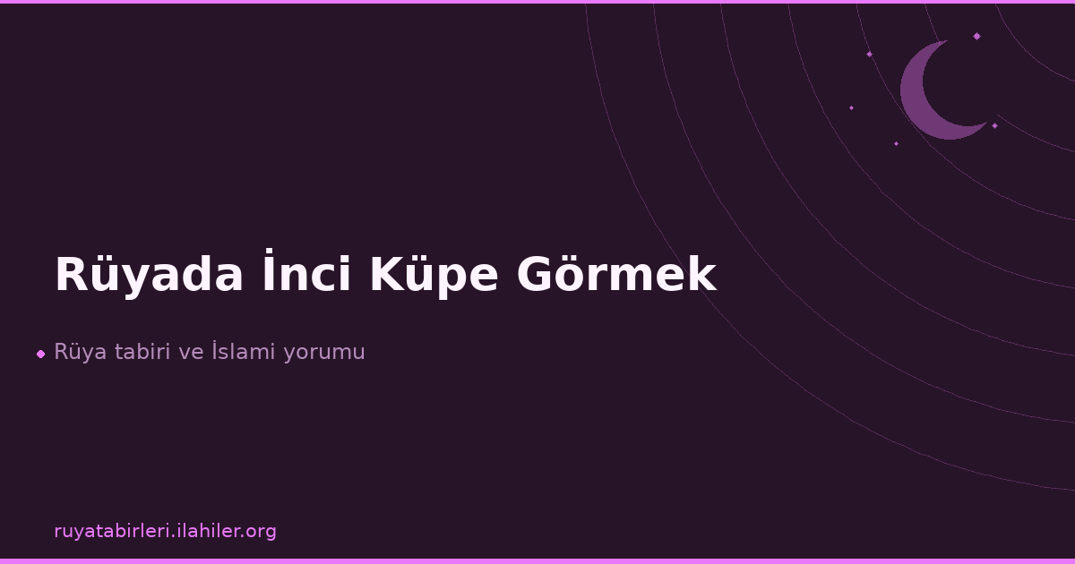 Rüyada İnci Küpe Görmek