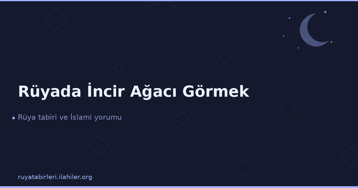 Rüyada İncir Ağacı Görmek