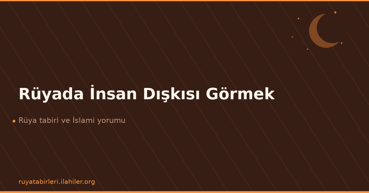 Rüyada İnsan Dışkısı Görmek
