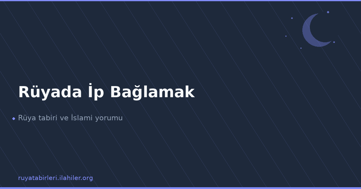 Rüyada İp Bağlamak