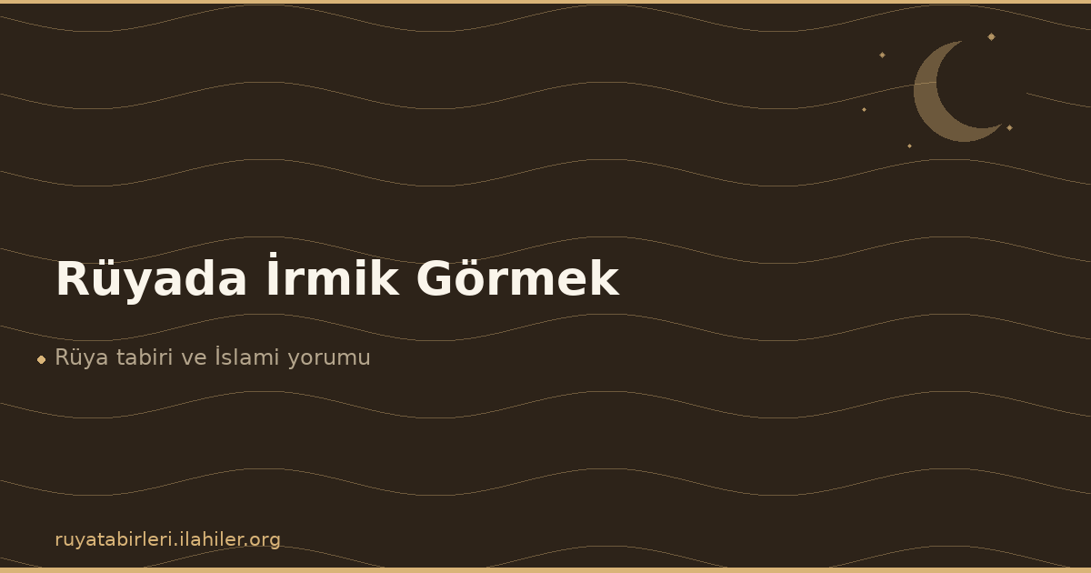 Rüyada İrmik Görmek