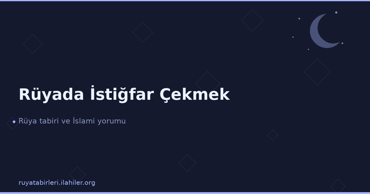 Rüyada İstiğfar Çekmek
