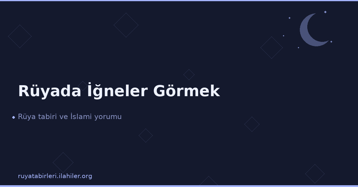 Rüyada İğneler Görmek