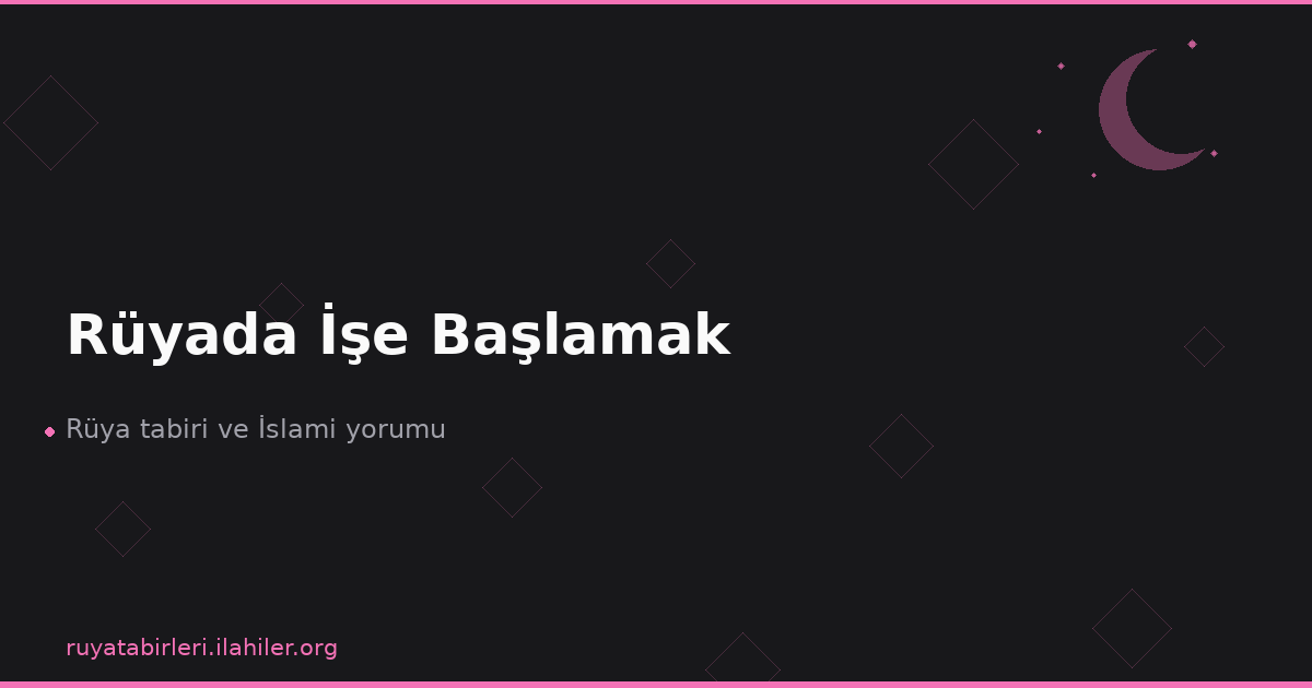 Rüyada İşe Başlamak
