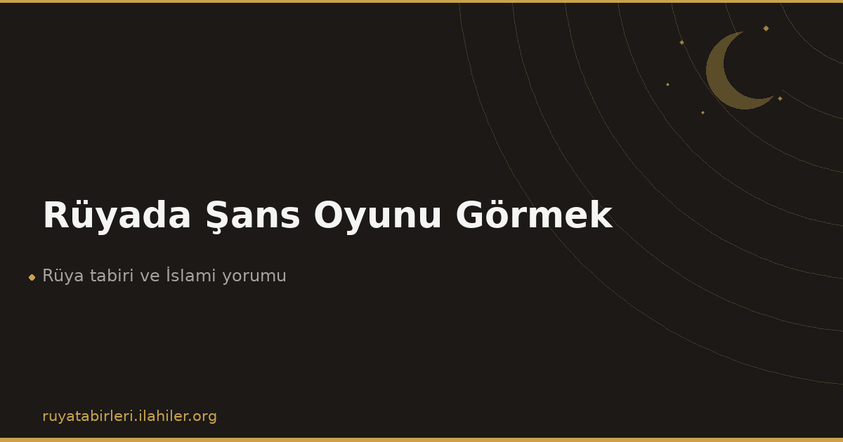 Rüyada Şans Oyunu Görmek
