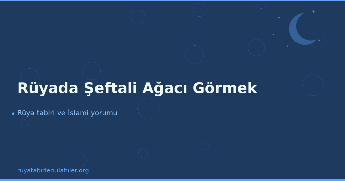Rüyada Şeftali Ağacı Görmek