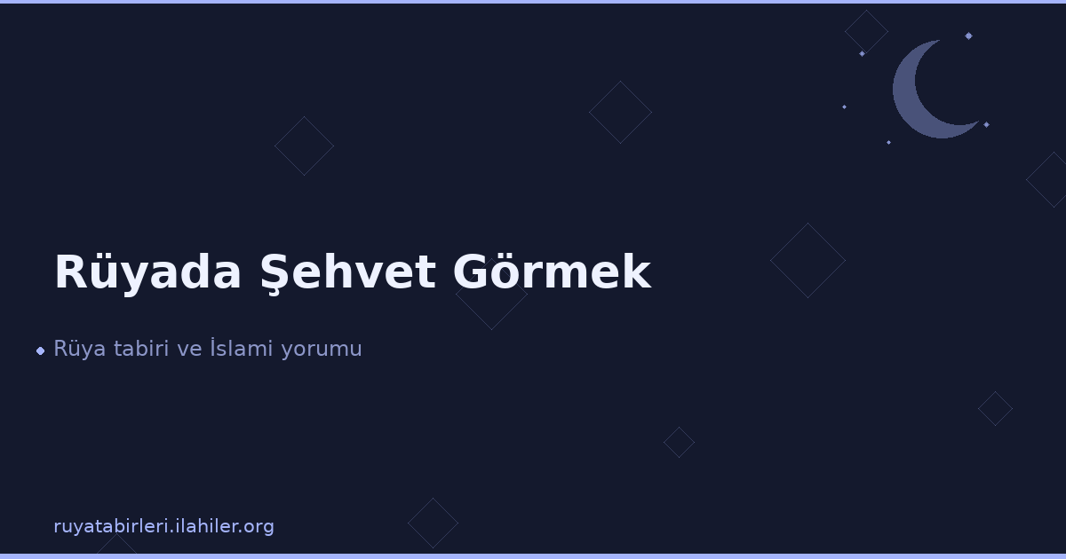 Rüyada Şehvet Görmek
