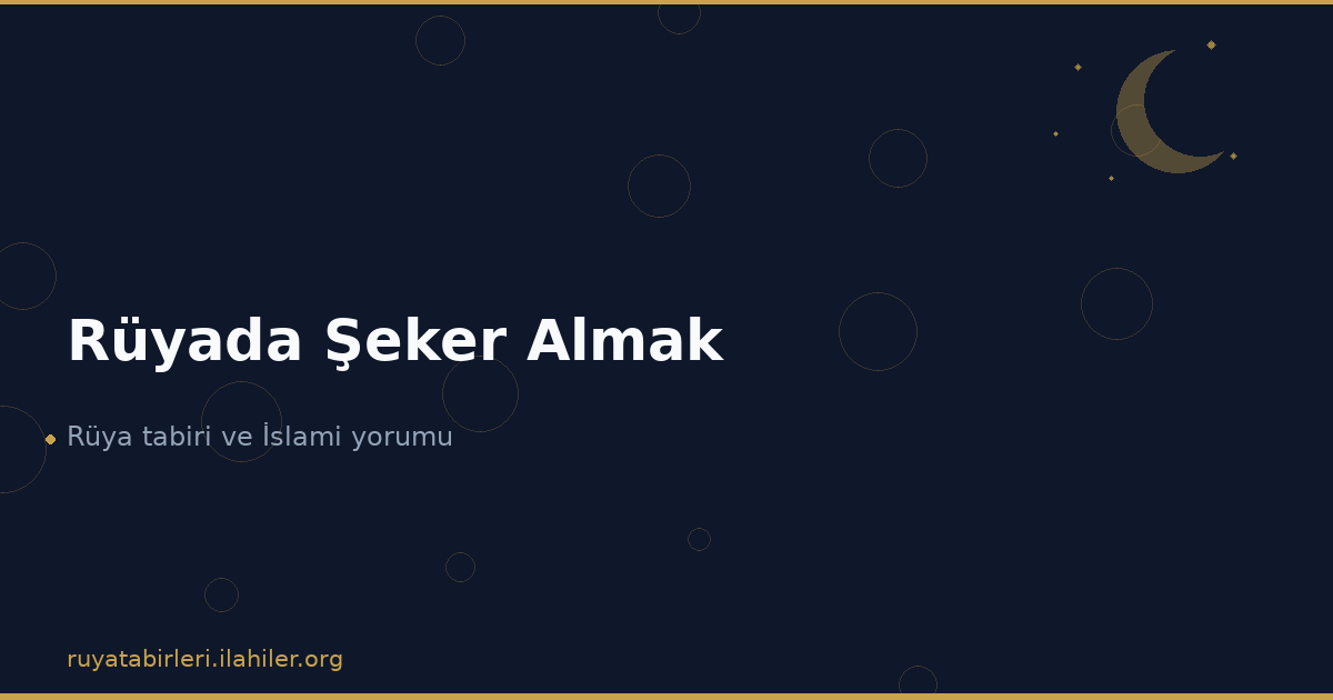Rüyada Şeker Almak