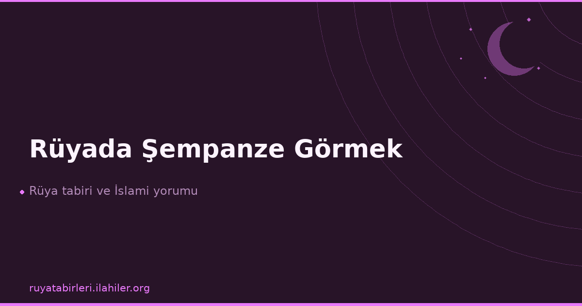 Rüyada Şempanze Görmek