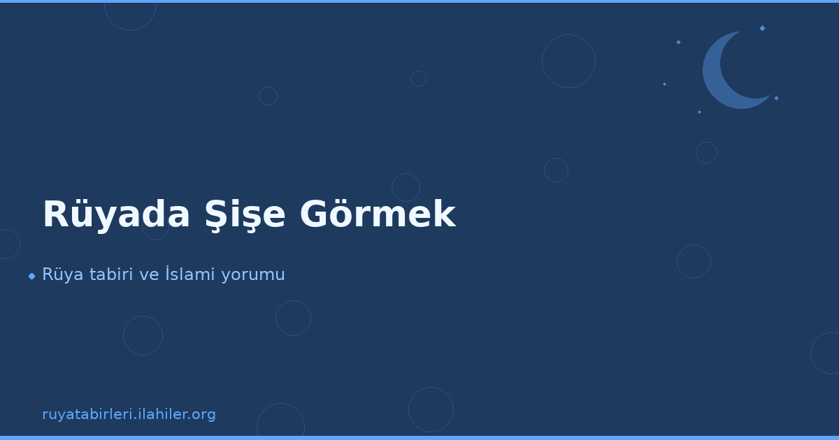 Rüyada Şişe Görmek