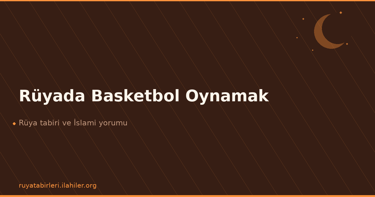 Rüyada Basketbol Oynamak