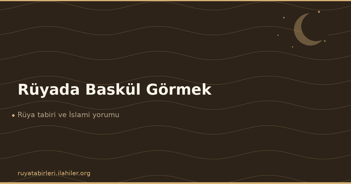 Rüyada Baskül Görmek