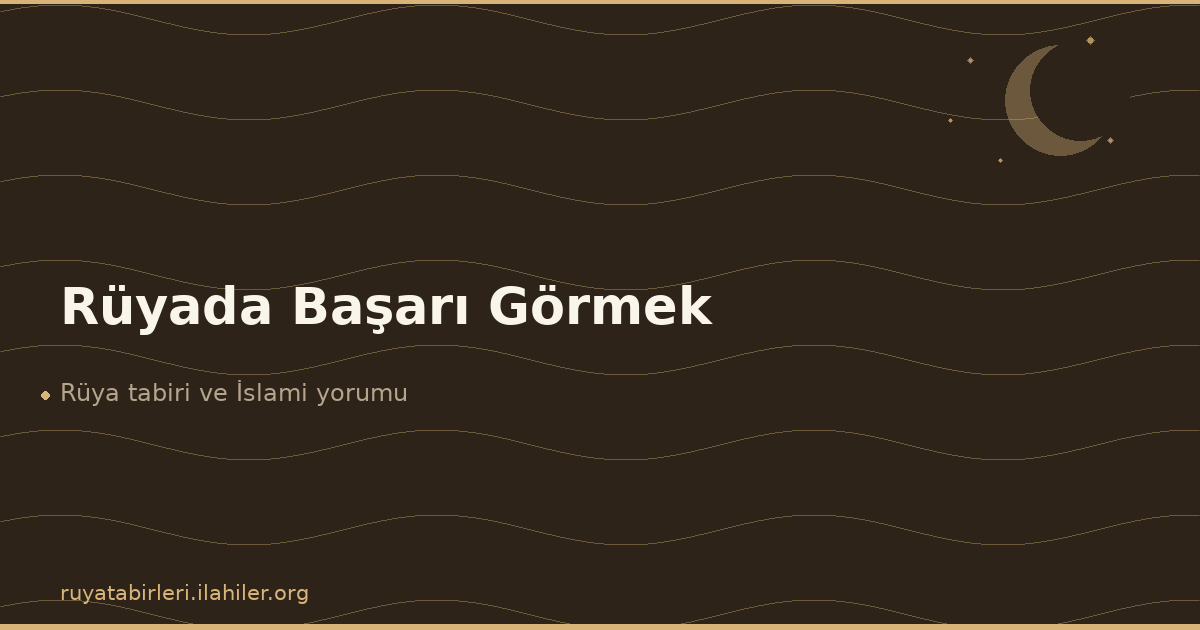 Rüyada Başarı Görmek