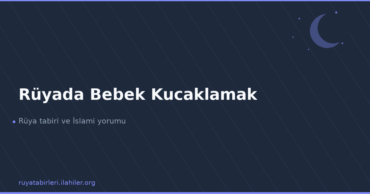 Rüyada Bebek Kucaklamak