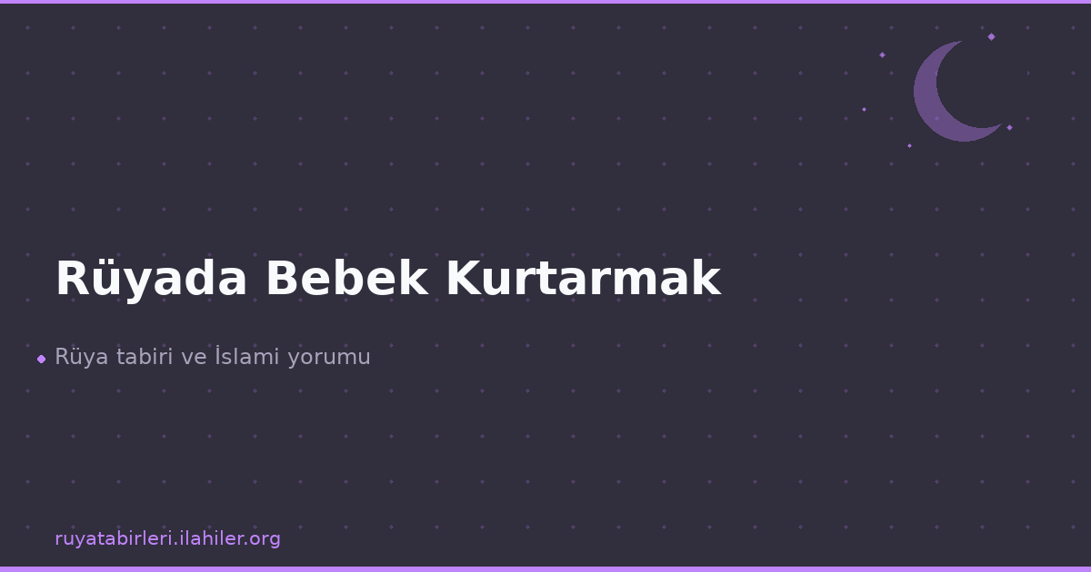 Rüyada Bebek Kurtarmak