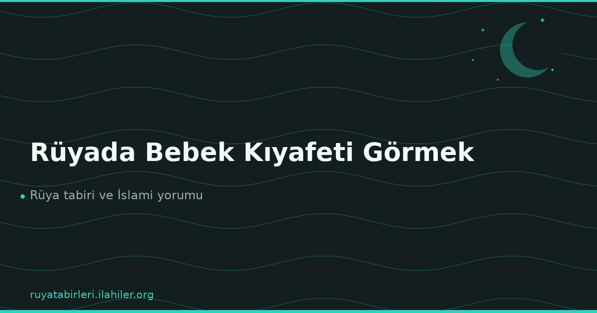 Rüyada Bebek Kıyafeti Görmek