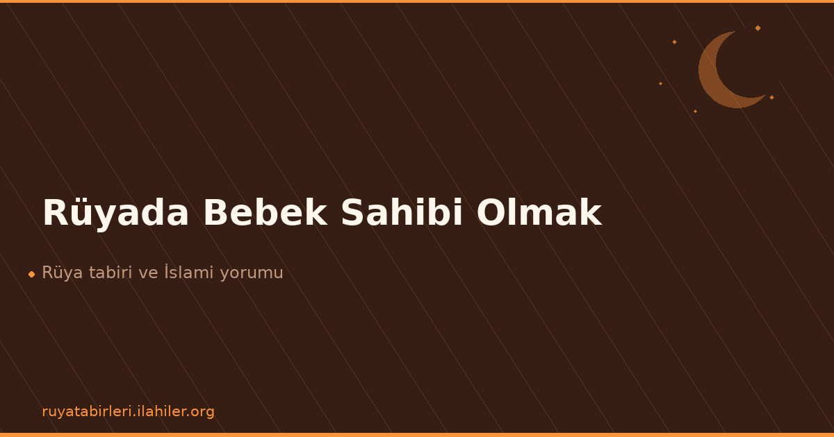 Rüyada Bebek Sahibi Olmak