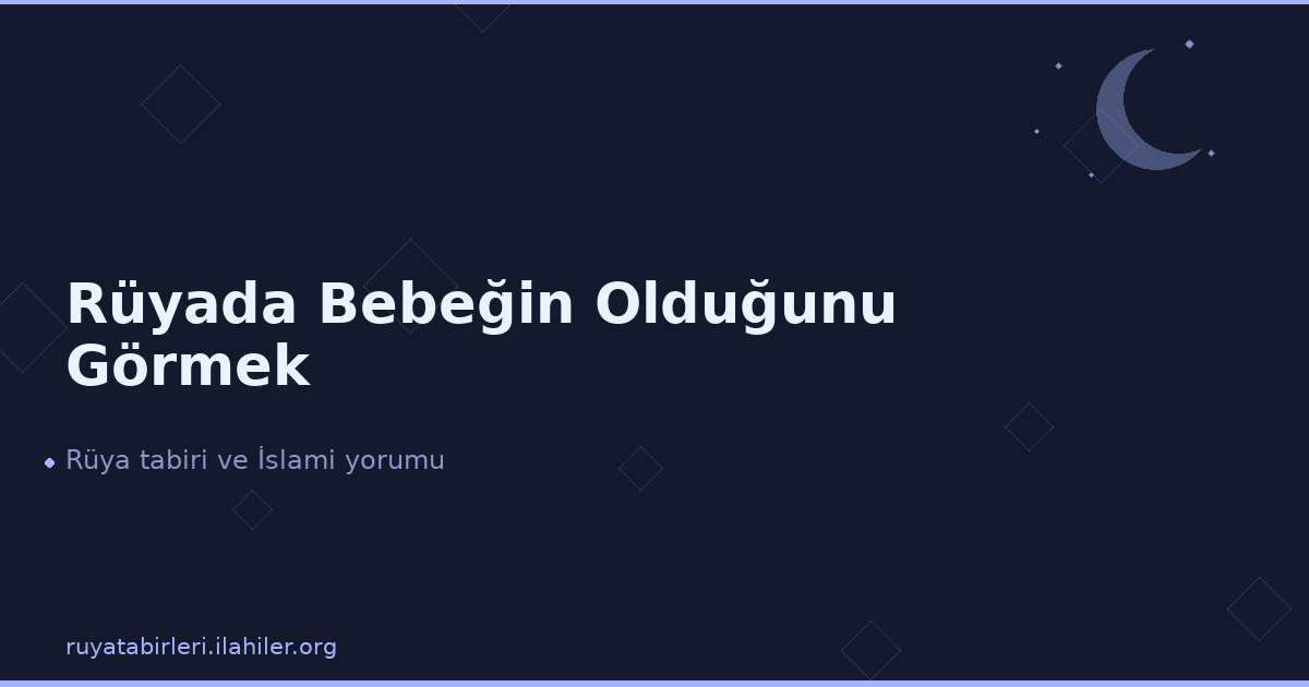 Rüyada Bebeğin Olduğunu Görmek
