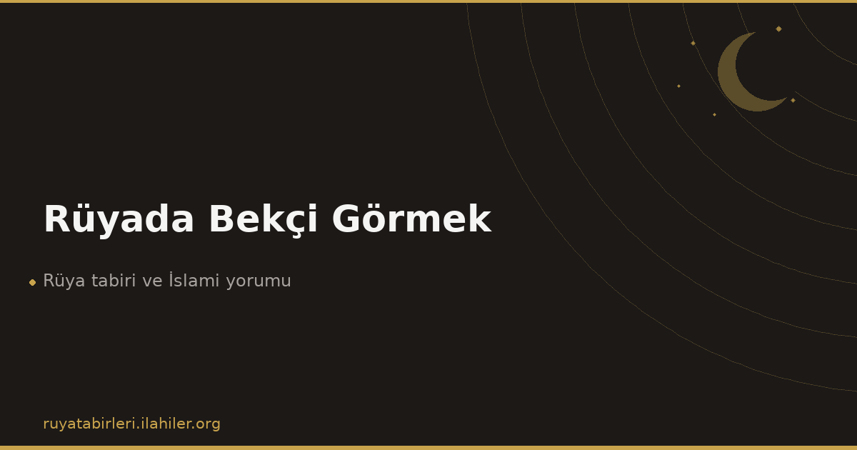 Rüyada Bekçi Görmek