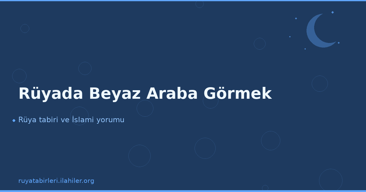 Rüyada Beyaz Araba Görmek