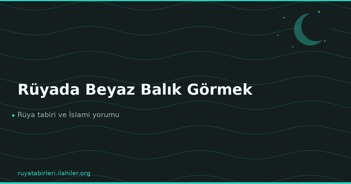 Rüyada Beyaz Balık Görmek