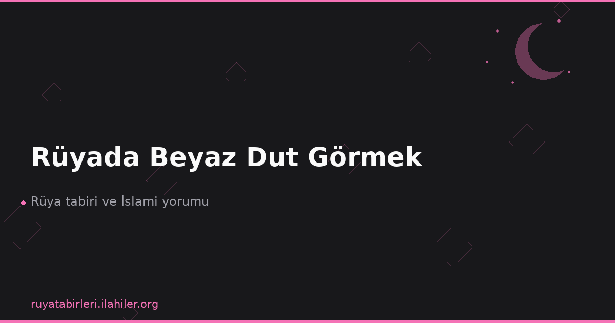Rüyada Beyaz Dut Görmek