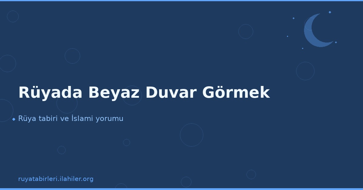 Rüyada Beyaz Duvar Görmek