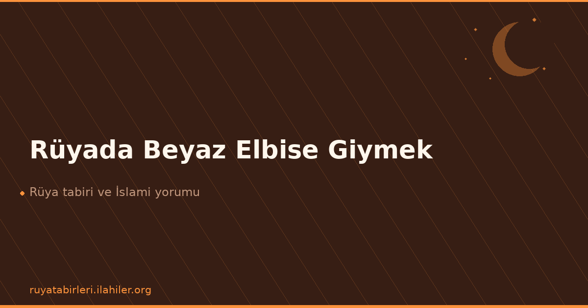 Rüyada Beyaz Elbise Giymek