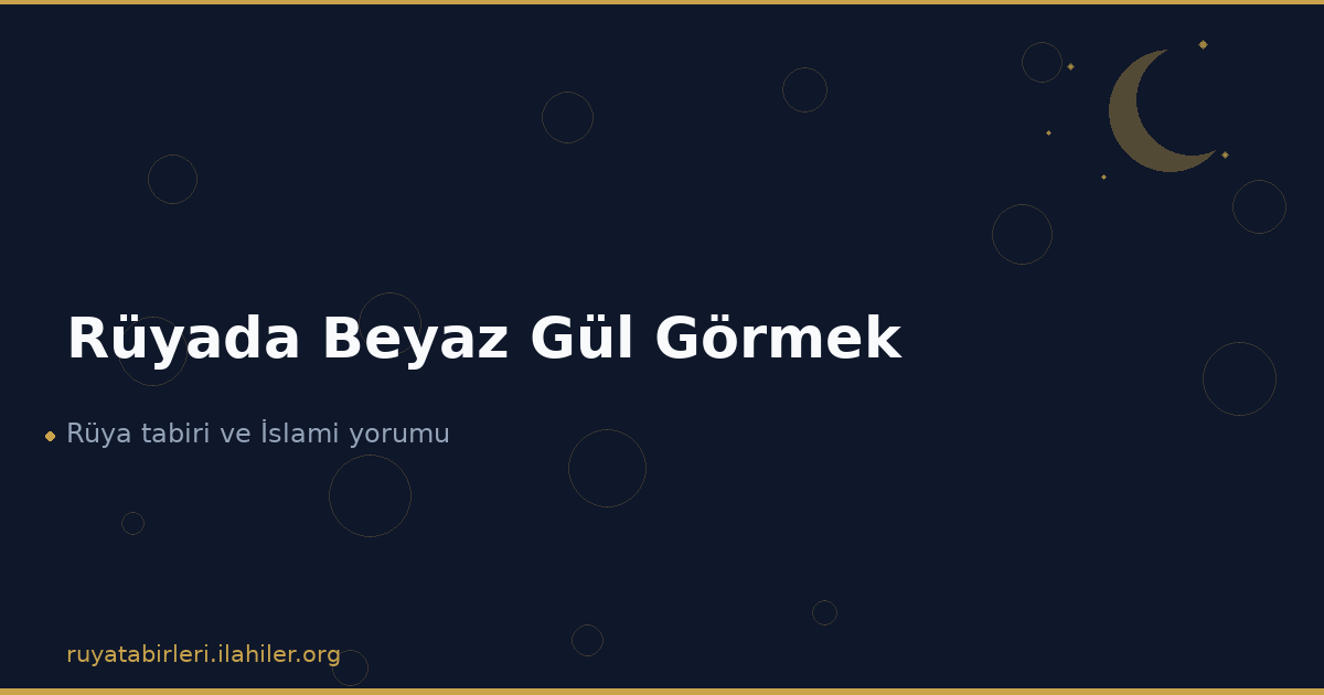 Rüyada Beyaz Gül Görmek