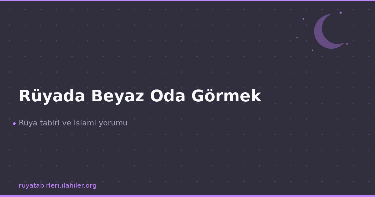 Rüyada Beyaz Oda Görmek